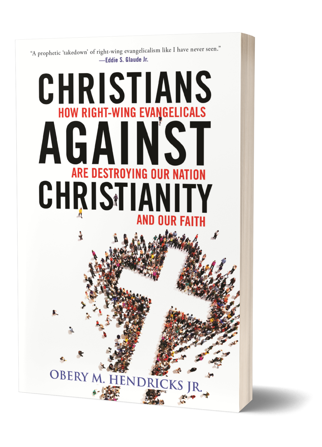 Christians Against Christianity by Obery Hendricks