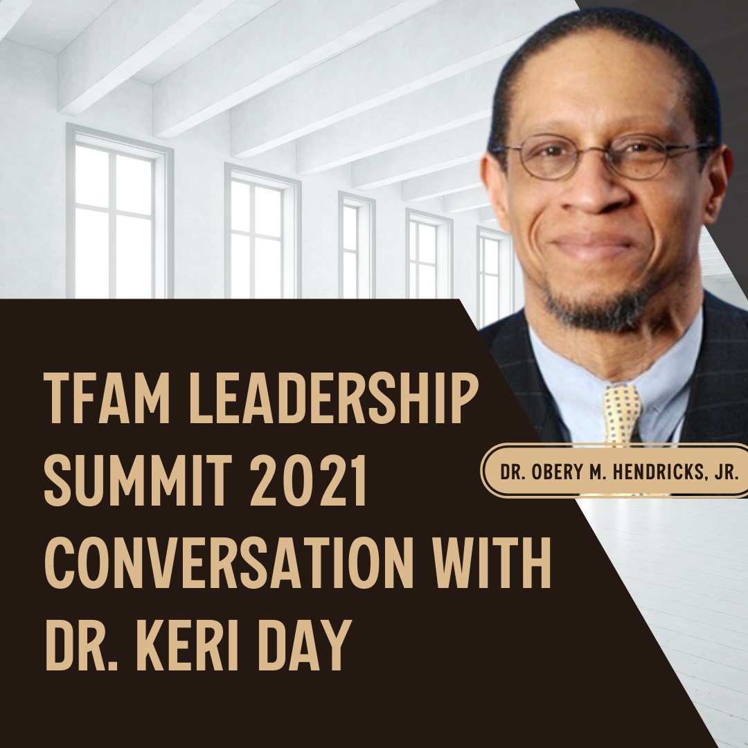 Obery Hendricks on TFAM Leadership Summit 2021 Conversation with Dr. Keri Day