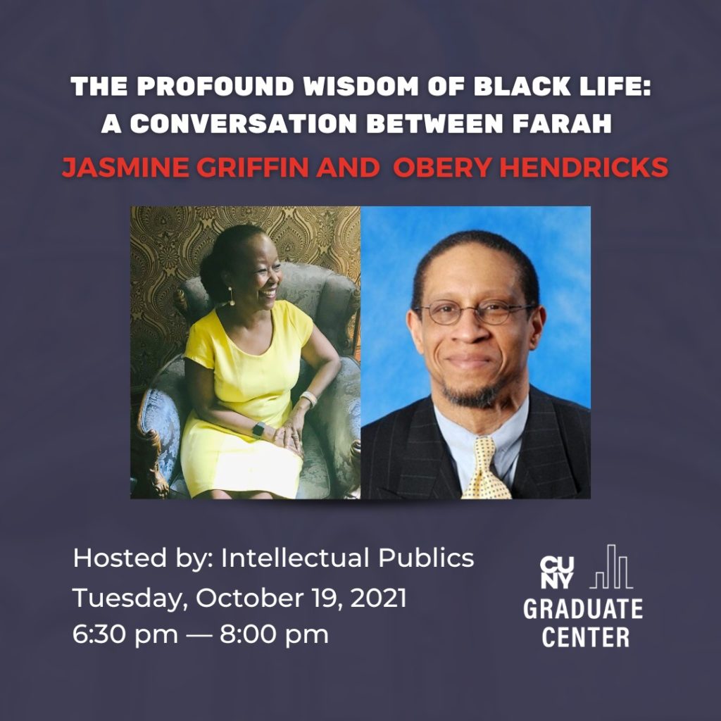 The Profound Wisdom of Black Life: A Conversation Between Farah Jasmine Griffin and Obery Hendricks